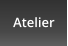 Atelier